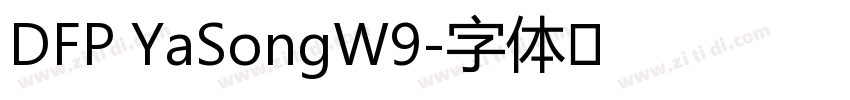 DFP YaSongW9字体转换